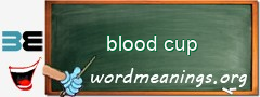 WordMeaning blackboard for blood cup